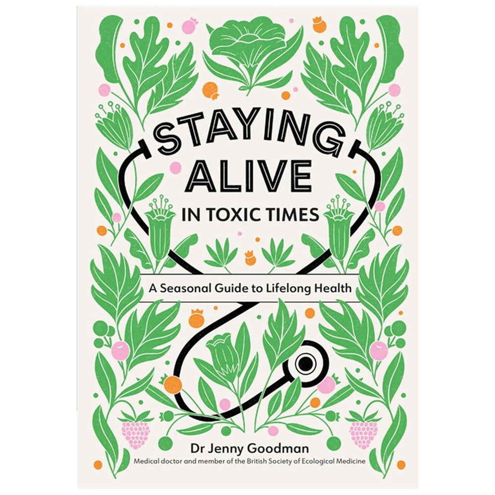 Staying Alive in Toxic Times by Dr Jenny Goodman